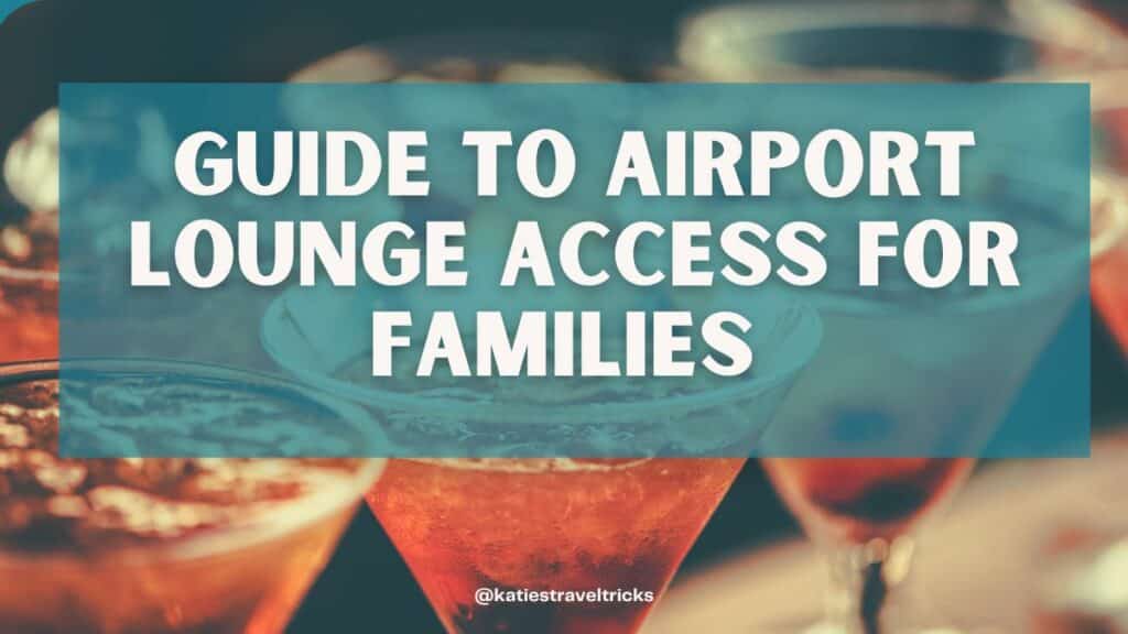 airport lounge access for families