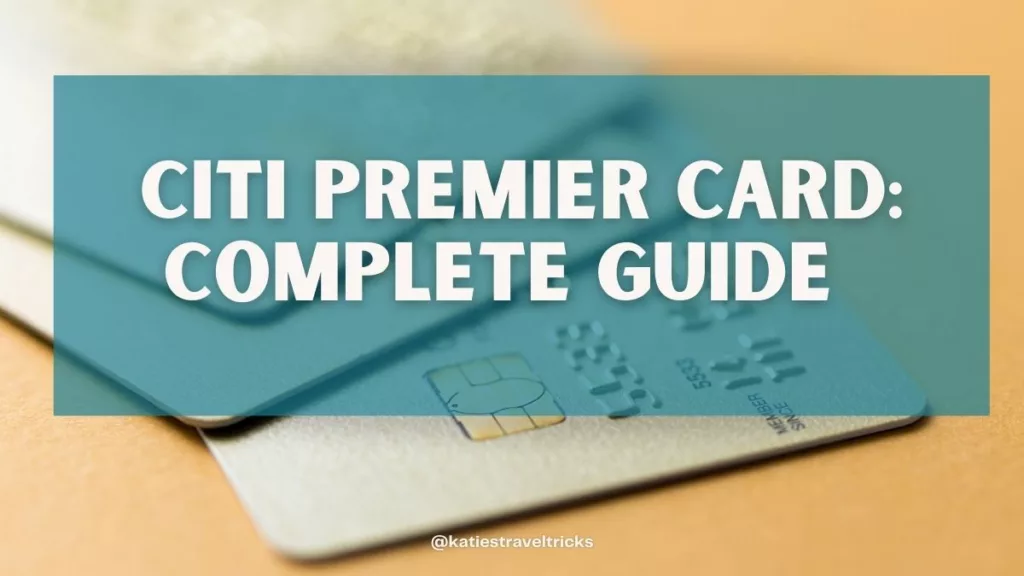 Citi Premier Card: Complete Guide