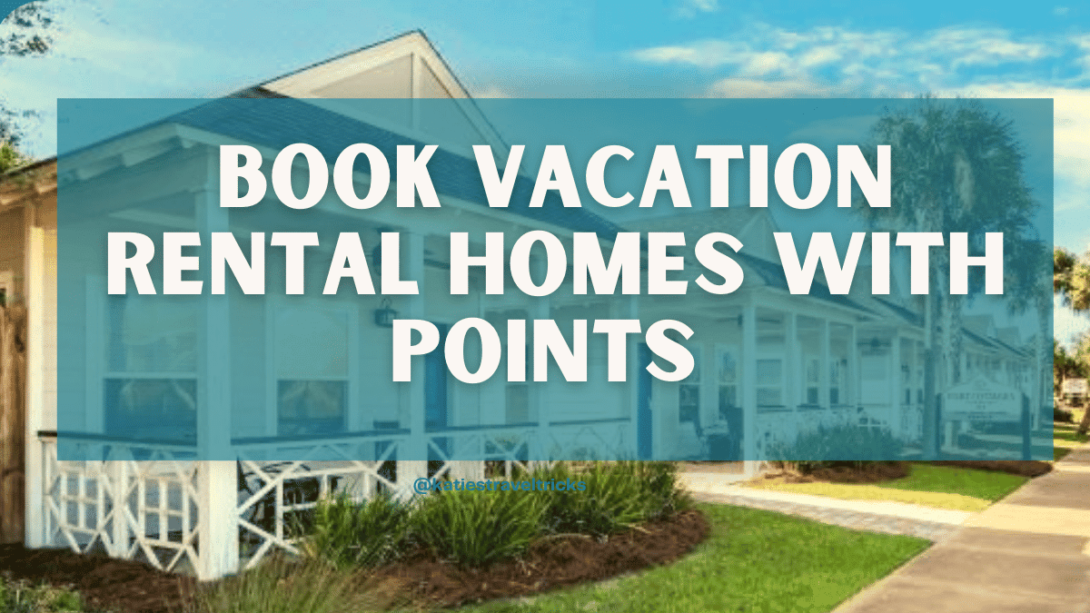 Book Vacation Rental homes with points