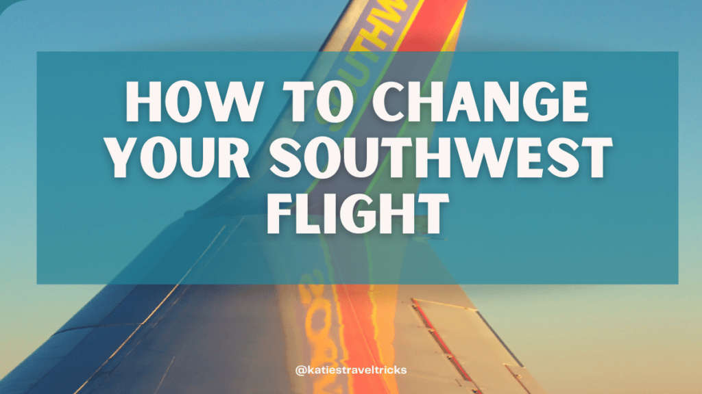 Guide to Changing Your Southwest Flight