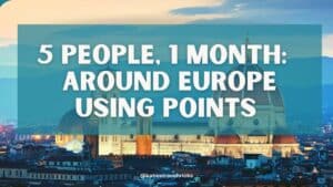 One Month in Europe with Points: Family of Five