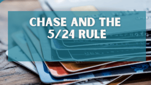 The Chase 5/24 Rule