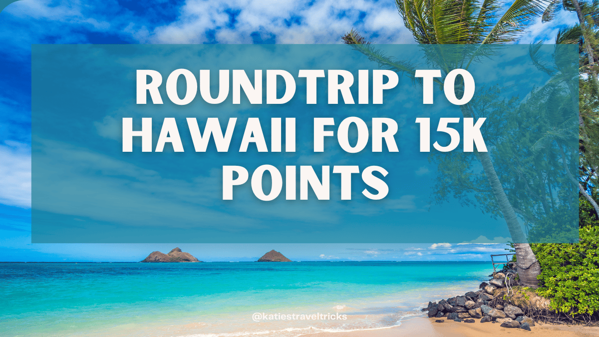 Hawaii for 15k points