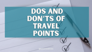 Dos and Don’ts of Travel Points