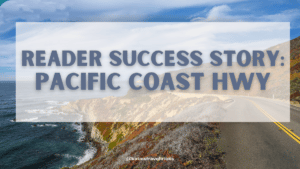 Reader Success Story: Pacific Coast Highway Roadtrip
