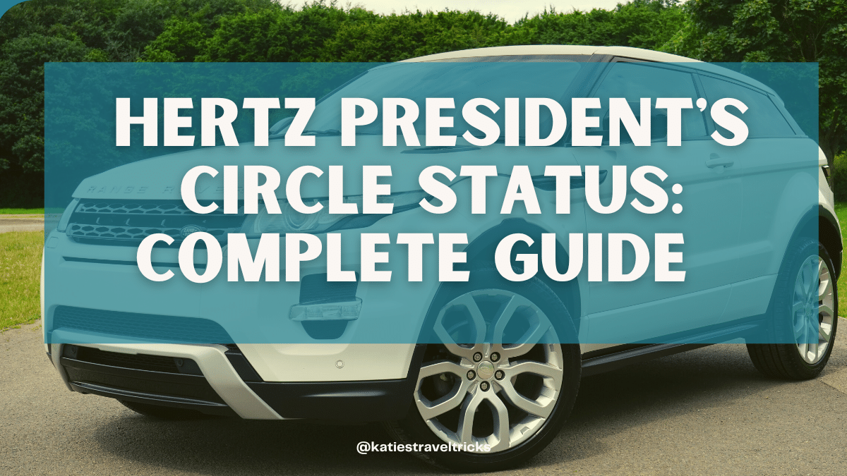 Renting With Hertz President s Circle Complete Guide Katie s Travel 