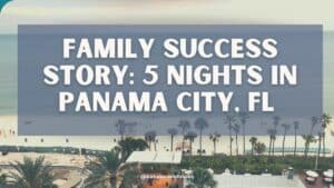 Family Success Story: First ever points trip, visiting Panama City Beach!