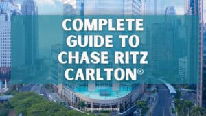 The Complete Guide to the Chase Ritz Carlton® Card