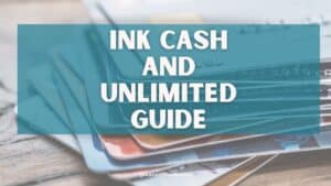 Guide to Chase Ink Business Cash® Credit Card and Chase Ink Business Unlimited® Credit Card