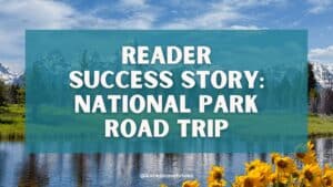 Reader Success Story: National Parks Family Road Trip Savings!
