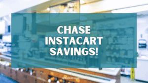 Chase Instacart Benefits (How to Maximize)
