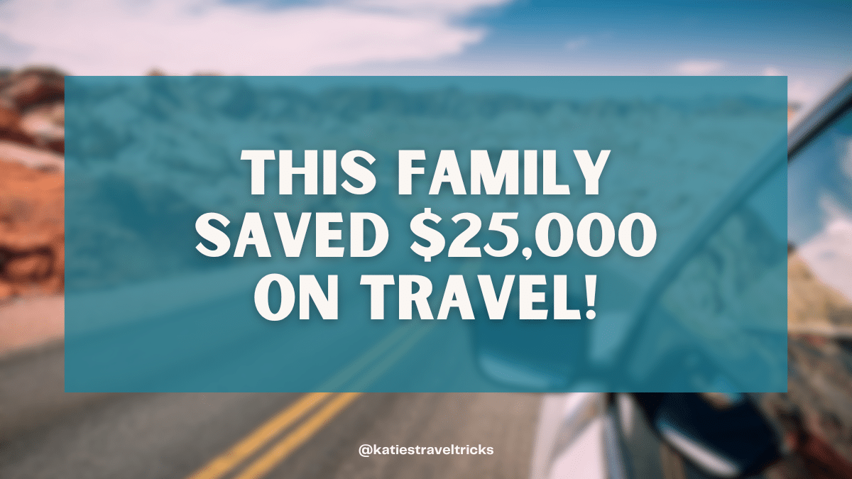 Travel with Points Saved One Family $25,000!