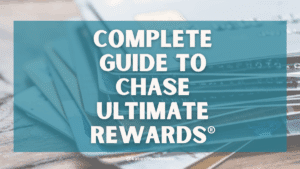Guide to Chase Ultimate Rewards®