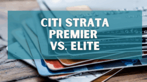 Citi Strata Premier® Card vs Citi Strata Elite℠ Card: Comparison