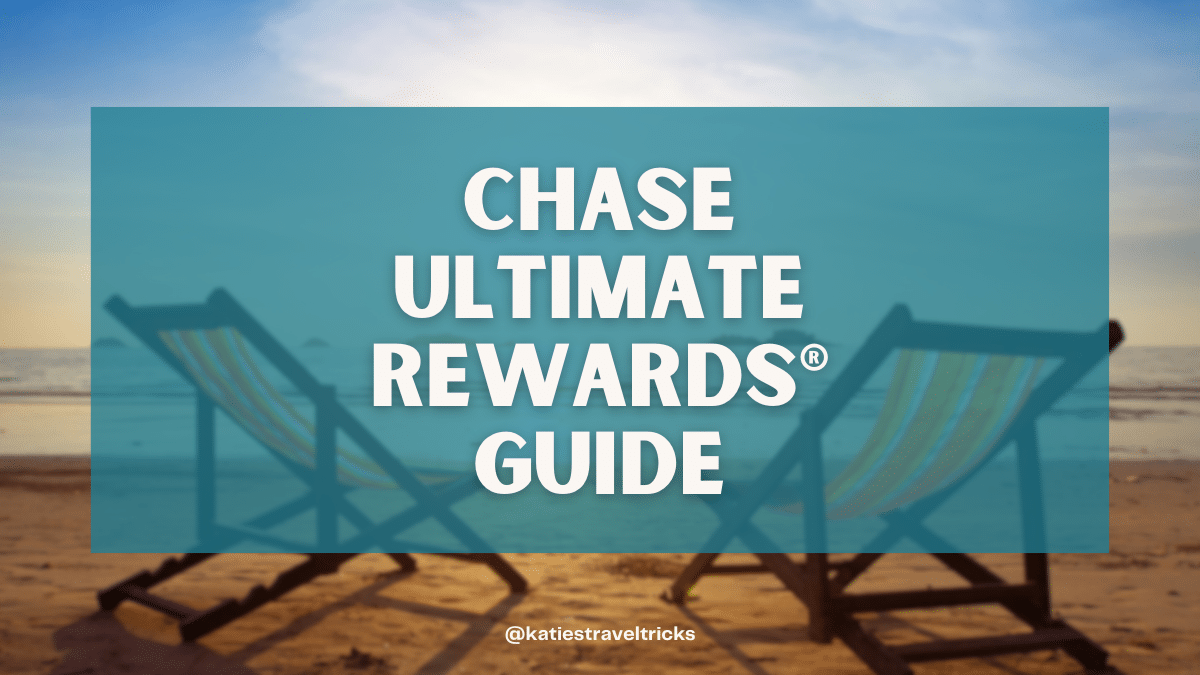 Chase Ultimate Rewards® Guide