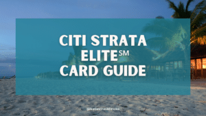 Citi Strata Elite℠ Card Guide