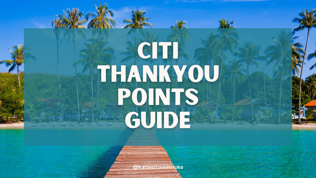 Citi ThankYou Points Guide