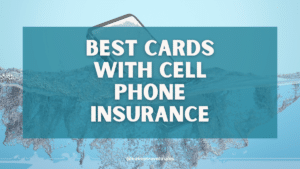 Credit or Debit Cards with Free Cell Phone Insurance (With Dynamic Charts)